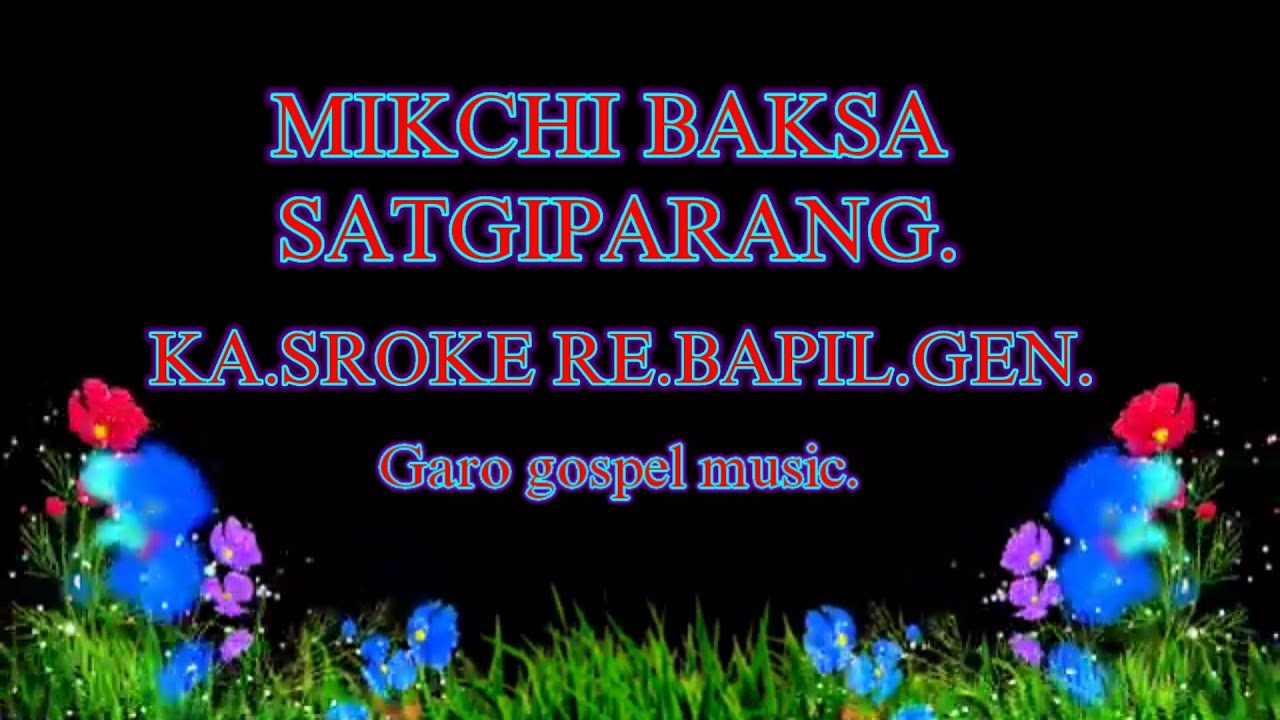 Mikchibaksa satgiparang kasroke rebapilgenGaro gospel music keyboard tutorial garo gospel