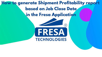 How to generate the Shipment Profitability based on Job Close Date in Fresa Application