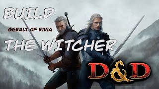 Build Geralt of Rivia (The Witcher) in Dungeons and Dragons 5e Build Geralt of Rivia (The Witcher) in Dungeons and Dragons 5e