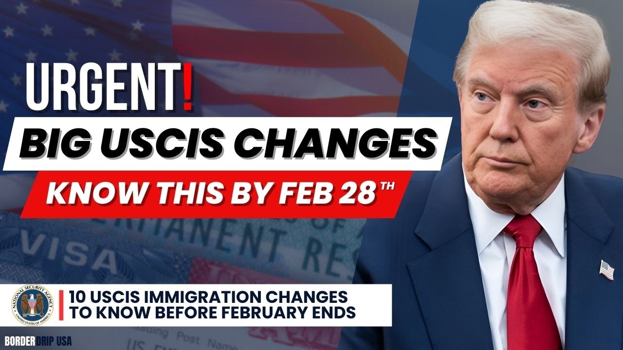 🔵10 изменений в иммиграционной политике USCIS, о которых нужно знать до конца февраля