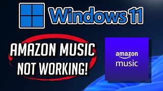Amazon Music Not Working Fix Windows 11/10 [Tutorial]