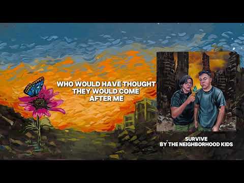 The Neighborhood Kids - SURVIVE (Official Lyric Video)