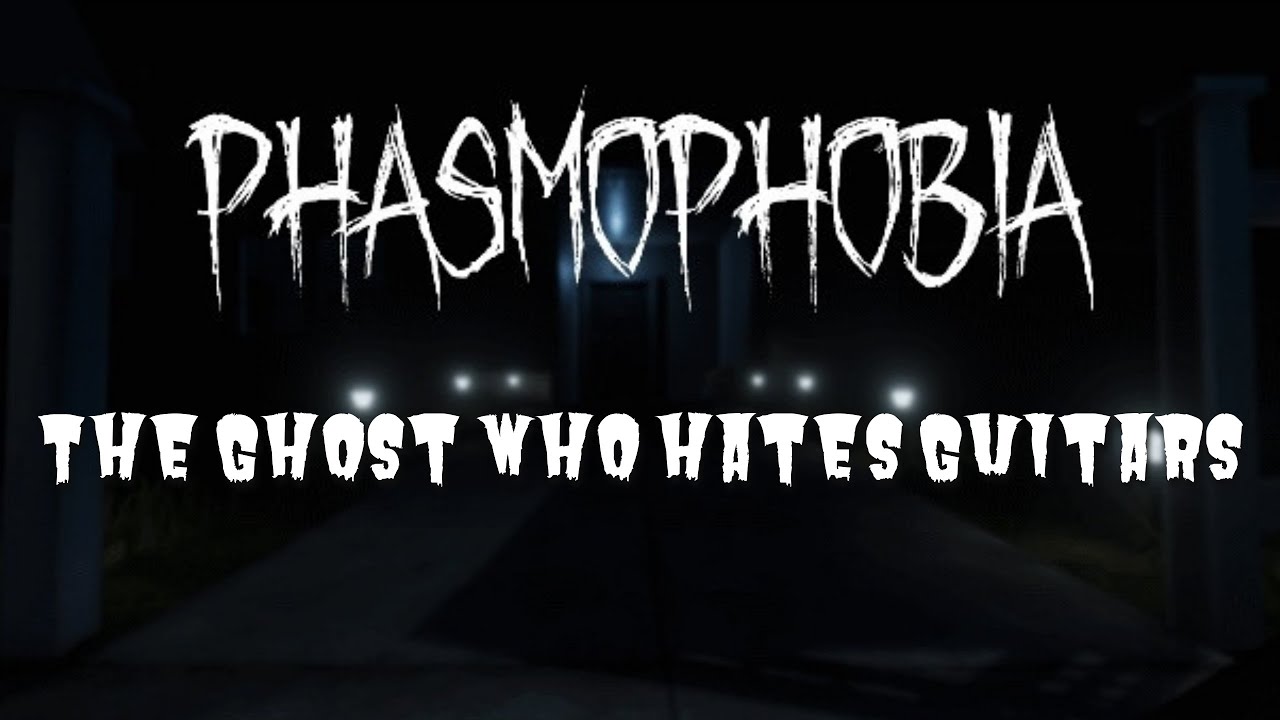 The Ghost Who Hates Guitars | Phasmophobia - YouTube