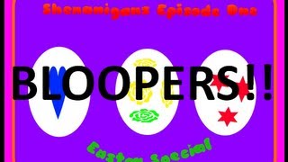 FUNNY BLOOPERS! (Easter Special 2013)
