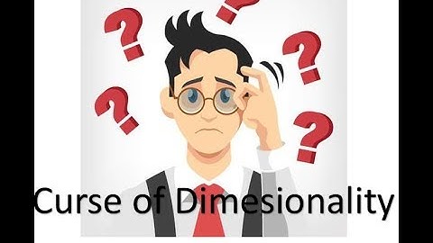 Curse of Dimensionality Easily explained| Machine Learning