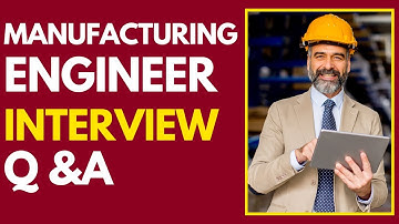 Top 25 Manufacturing Engineer Interview Questions  and Answers for 2025