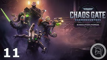 Chaos Gate: Daemonhunters - Execution Force DLC - W40k - Part 11 (No Commentary)