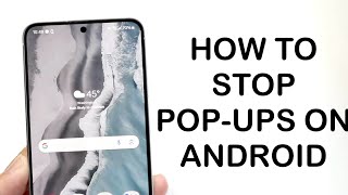 How To Stop Random Android Pop Ups 2024