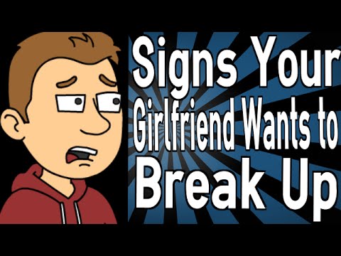 signs your girlfriend wants to break up signs your girlfriend wants to break up