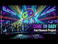Come on Baby (Neon Club Mix) Carl Bausch Project | Electronic Dance Music
