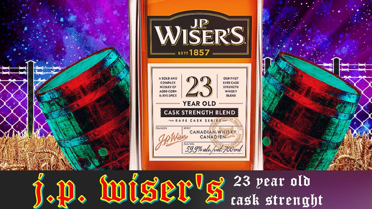 J.P. Wiser's Cask Strength Blend 23 Years Canadian Whisky Review A