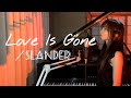 Love is Gone/SLANDER covered by amibo