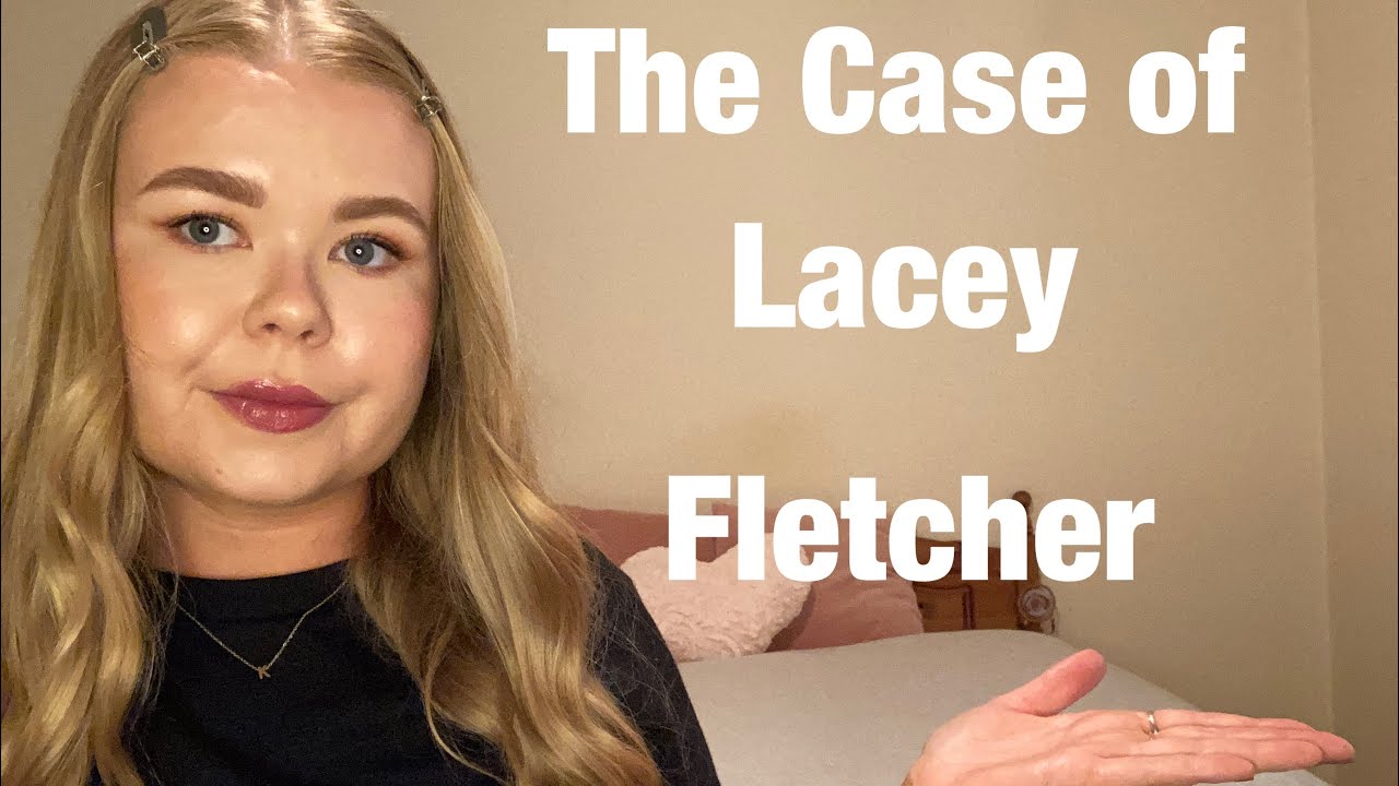 The Case of Lacey Fletcher Updated Video YouTube
