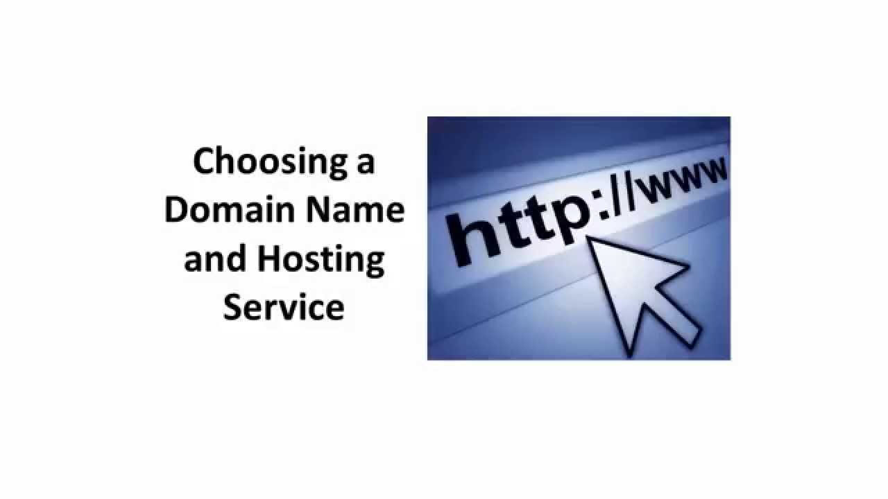 Choosing a Domain Name and Hosting Service