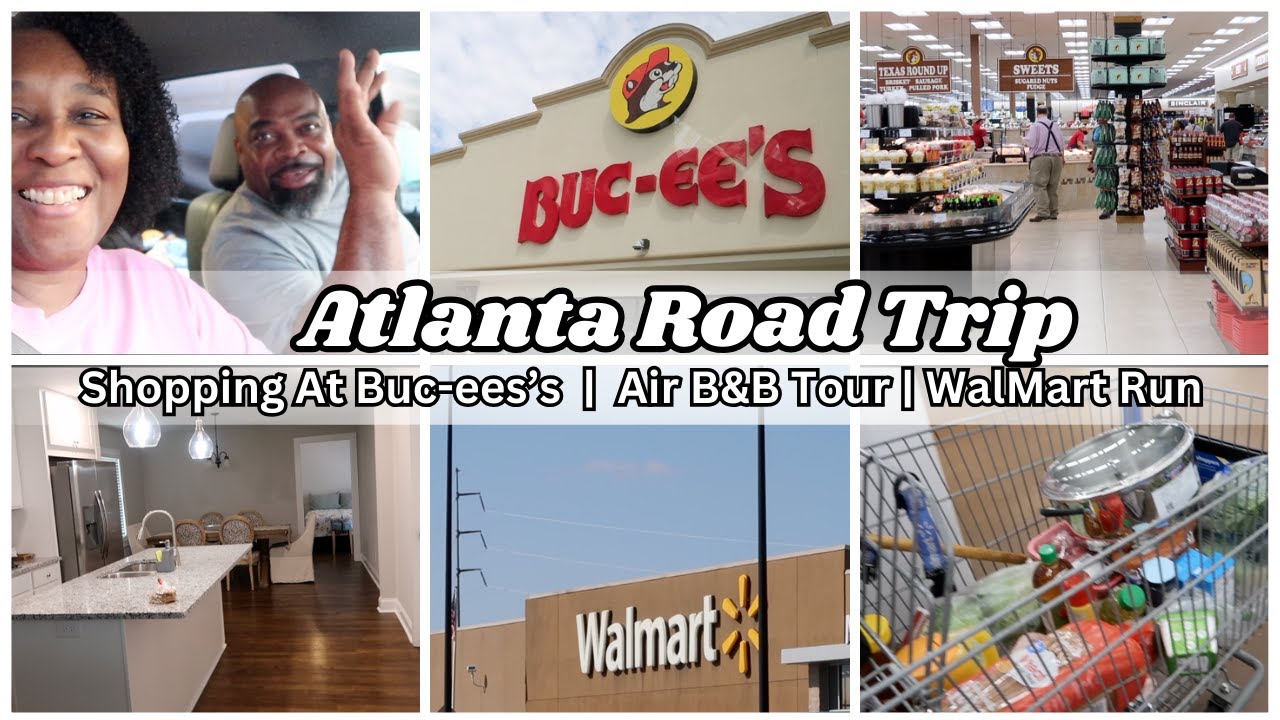 ATL Road Trip | Shopping At Buc-ee's | Air BNB Tour | Walmart Run