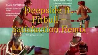 Deepside ft. Pitbull - Satisfaction Remix
