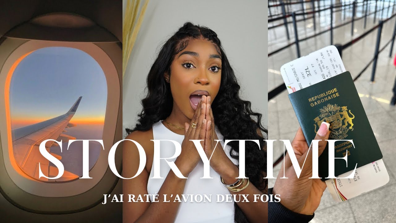 STORYTIME : J'AI RATÉ L'AVION POUR LE GABON DEUX FOIS