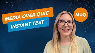 Streaming With Media over QUIC | Instant Test