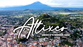 One Day in Atlixco Puebla | Mexico&#39;s Best Kept Secret