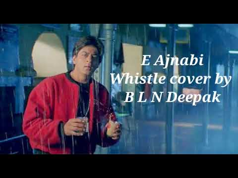 #eajnabi song whistle cover by B L N Deepak | #dilse | #arrehman | #sharukhkhan | #maniratnam |