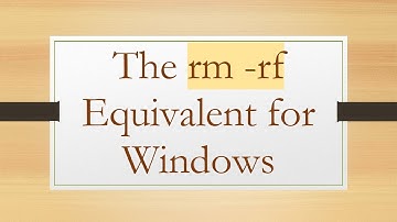 The rm -rf Equivalent for Windows