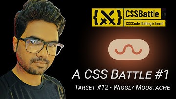 CSS Battle #1 - Pilot Battle (Targets #12) - Wiggly Moustache