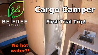 Cargo Camper - First Trip - Progress and Problems