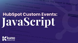 HubSpot Custom Events: JavaScript | Kuno Creative - Inbound Marketing Services