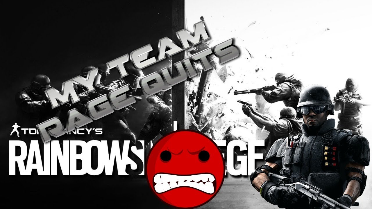 Rainbow Six Siege, My Team Rage Quits!!! - YouTube