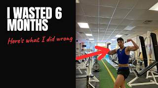 I wasted 6 months at the Gym- Here’s Everything I do Wrong! 