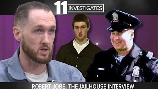 Robert Jobe - The Jailhouse Interview | 11 Investigates