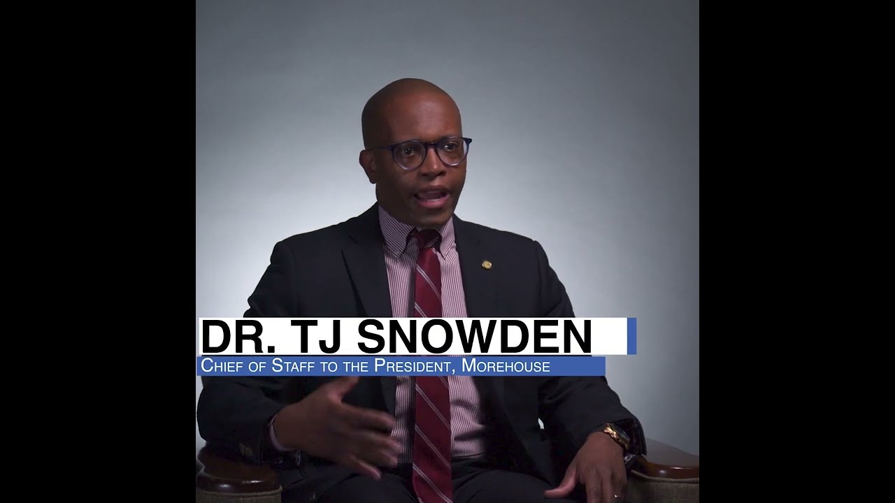 Dr. TJ Snowden Chief of Staff to the President, Morehouse College