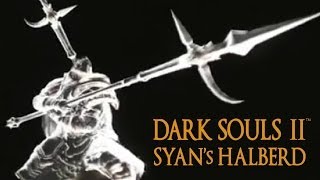 Dark Souls 2 Syan's Halberd Tutorial (dual wielding w/ power stance)