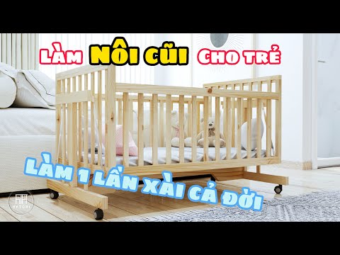Video [HYTORI DIY #2] Tự Làm Nôi Cũi Cho Bé Vừa Tiết Kiệm... - youtube