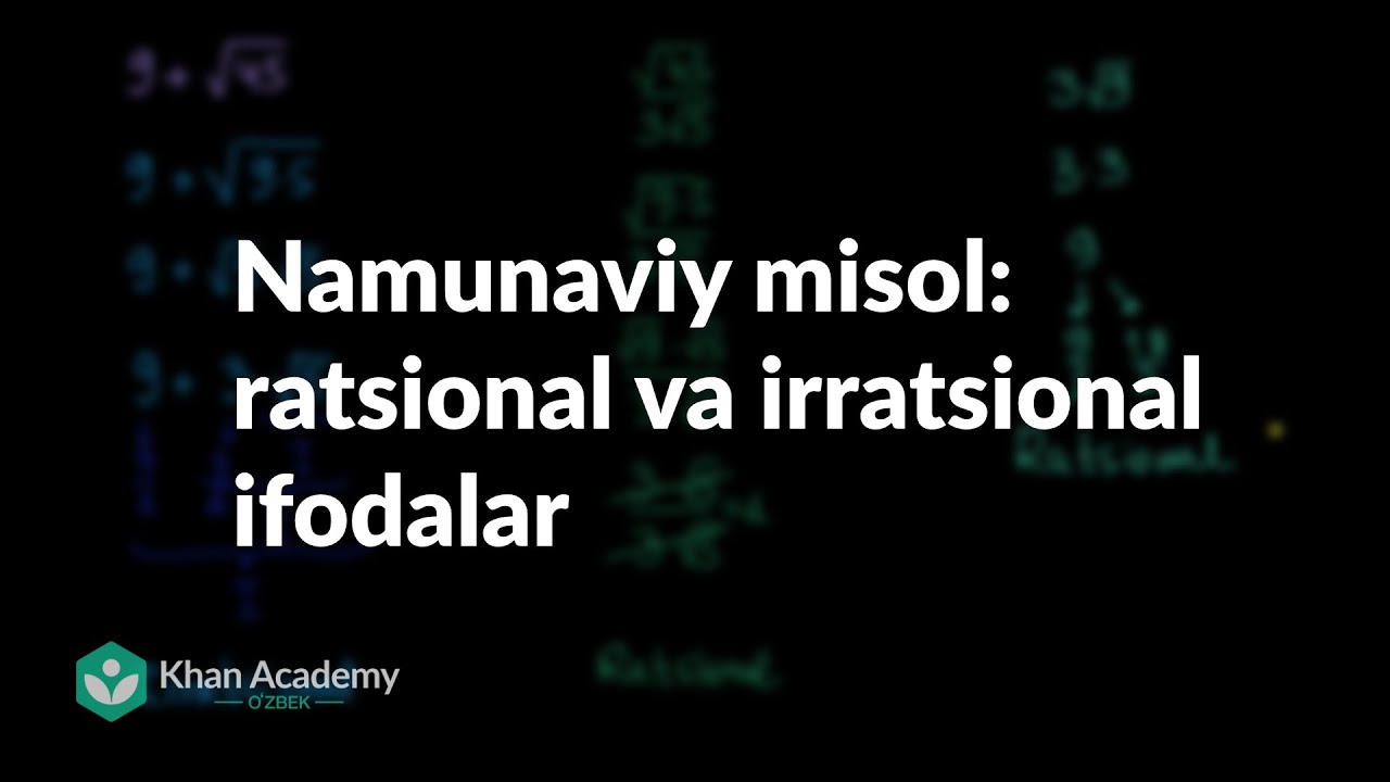 Namunaviy misol: ratsional va irratsional ifodalar | Irratsional sonlar | Algebra 1