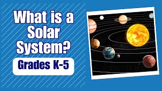 What Is The Solar System - More Grades K-2 Science On Harmony Square