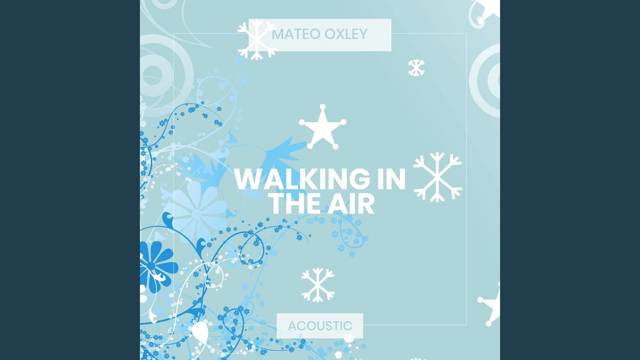 To be walking in the air. Walking in the air текст. walking in the air.