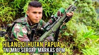 Hilang di Hutan Papua, Prajurit TNI Mau Sergap Markas OPM #PradaHengkiSumarlinZai