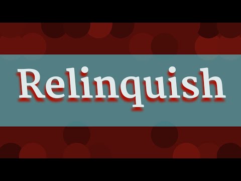 RELINQUISH pronunciation • How to pronounce RELINQUISH