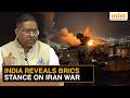 'BRICS Consensus On Iran War...': India Confirms Ongoing Talks As Strait Of Hormuz Crisis Prolongs