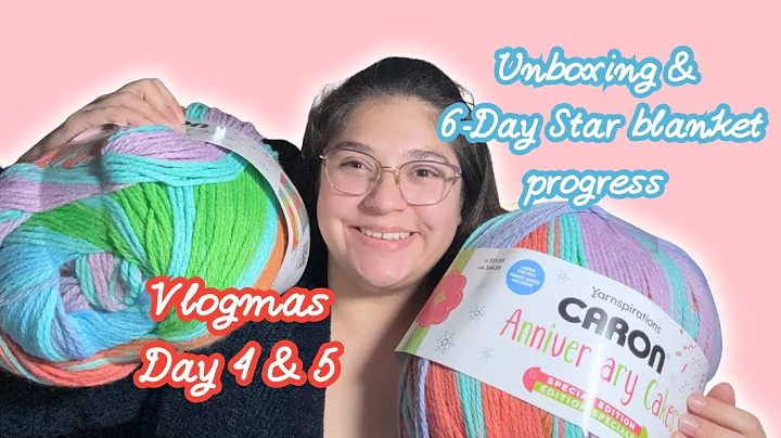 Caron Anniversary Cake Special Edition Unboxing + 6-day Star Blanket Progress | Vlogmas Day 4 & 5