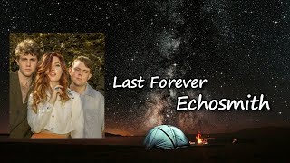 Echosmith - &quot;Last Forever&quot; Lyrics