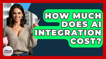 How Much Does AI Integration Cost? - Ultimate Life Hacks