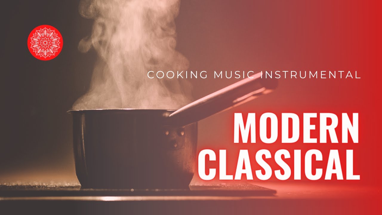 Sip of Cooking Music Instrumental Modern Classical YouTube