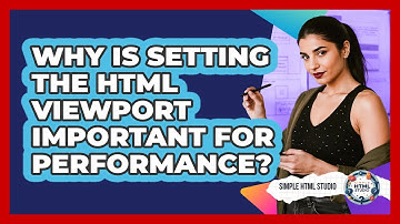 Why Is Setting The HTML Viewport Important For Performance? - Simple HTML Studio