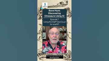 Using the Intel® DevCloud for oneAPI | Bone Hunt: Discovering Dinosaurs with AI | Intel Software