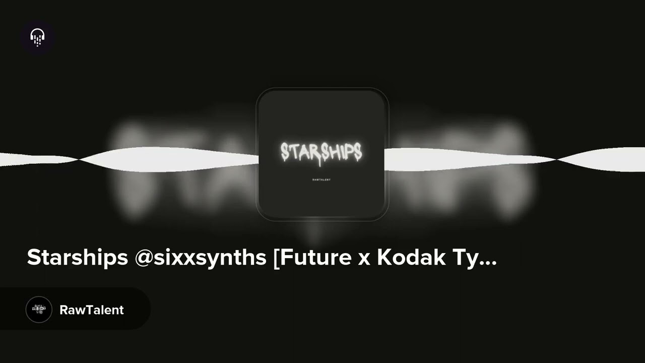 Starships @sixxsynths [Future x Kodak Type Beat] by RawTalent