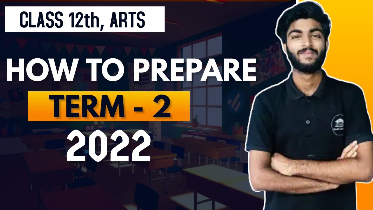 Class 12 Arts Term 2 Preparation  | Best strategy for term 2 | How to approach  term 2