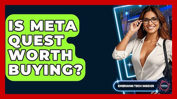 Is Meta Quest Worth Buying? - Emerging Tech Insider