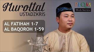 MUROTTAL AL BAQOROH & AL FATIHAH IRAMA BAYATI OLEH USTADZKRIS
